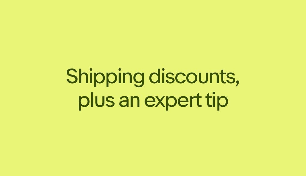 Shipping discounts, plus an expert tip