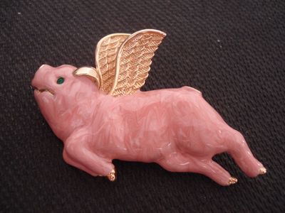 "When Pigs Fly"